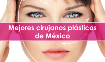 Mejores cirujanos plásticos de México